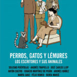 Perros, gatos y lémures. Los escritores y sus animales
